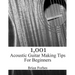 1,001 Acoustic Guitar Making Tips For Beginners