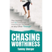 Chasing Worthiness: The Journey from Not Good Enough, Smart Enough, Thin Enough, or Any Other "Enough"
