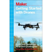 Getting Started with Drones: Build and Customize Your Own Quadcopter