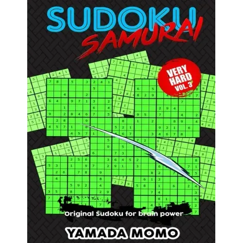 Sudoku Samurai Very Hard: Original Sudoku For Brain Power Vol. 3: Include 100 Puzzles Sudoku Samurai Very Hard Level