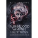 The Pureblood Vampire Huntress: Book 2 of The Blood Magic Series
