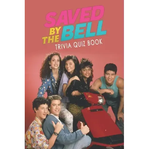 Saved by the Bell: Trivia Quiz Book