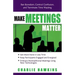 Make Meetings Matter: Ban Boredom, Control Confusion, and Terminate Time Wasting