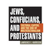 Jews, Confucians, and Protestants: Cultural Capital and the End of Multiculturalism