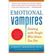 Emotional Vampires: Dealing with People Who Drain You Dry