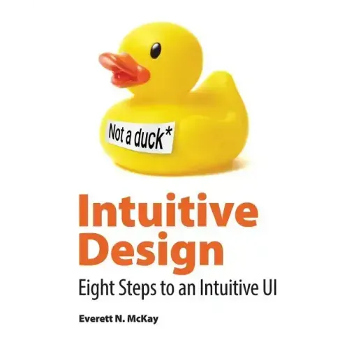 Intuitive Design: Eight Steps to an Intuitive UI