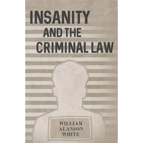 Insanity and the Criminal Law