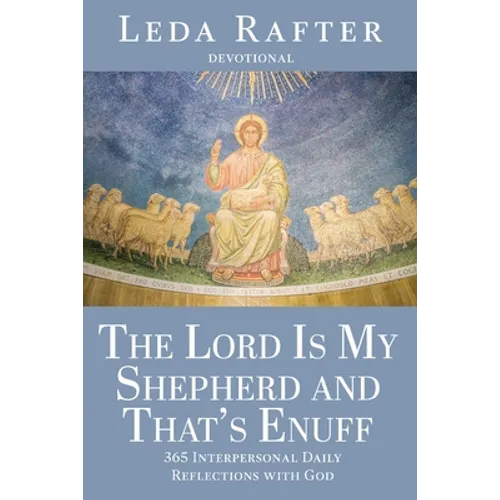 The Lord Is My Shepherd and That's Enuff