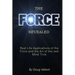 The Force Revealed: Real Life Applications of the Force and the Art of the Jedi Mind Trick
