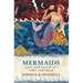 Mermaids: Lusts and Legends of a Rebel Sisterhood