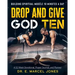 Drop and Give God Ten Devotional/Planner: Building Spiritual Muscle 10 Minutes A Day