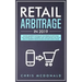 Retail Arbitrage in 2019: The Real Blueprint for Selling Your Products Effectively with Amazon FBA, E-commerce, Ebay, Dropshipping and Other Ide