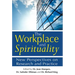 The Workplace and Spirituality: New Perspectives on Research and Practice