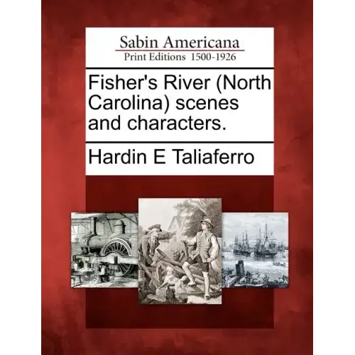 Fisher's River (North Carolina) Scenes and Characters.