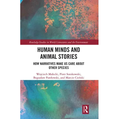 Human Minds and Animal Stories: How Narratives Make Us Care about Other Species