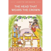 The Head That Wears the Crown