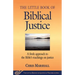 Little Book of Biblical Justice: A Fresh Approach to the Bible's Teachings on Justice