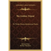 The Golden Tripod: Or Three Choice Alchemical Tracts