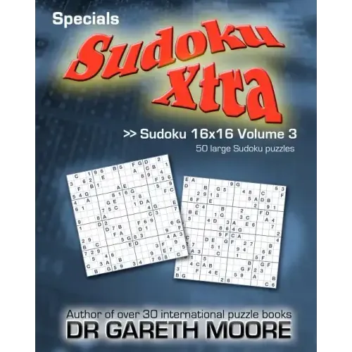 Sudoku 16x16 Volume 3: Sudoku Xtra Specials