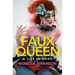 Faux Queen: A Life in Drag