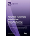 Polymer Materials in Additive Manufacturing: Modelling and Simulation