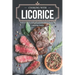 Cooking with Licorice: Sweet and Savory Gourmet Licorice Recipes for Fine Dining
