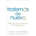Intentemos de Nuevo: Qué Hacer Cuando Tu Matrimonio Se Está Desmoronando