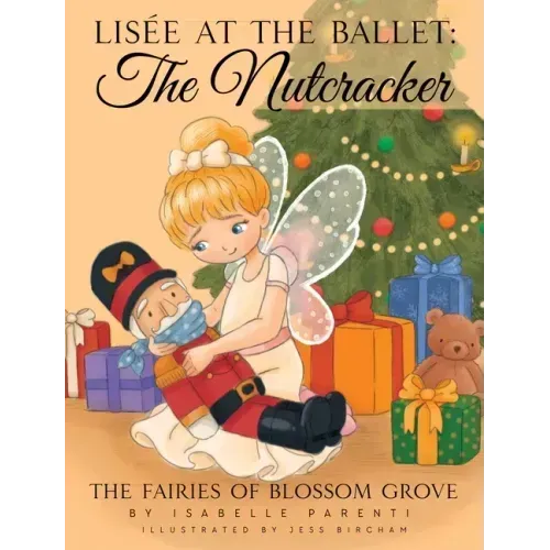 Lisée At The Ballet: The Nutcracker: A Magical Ballerina Fairytale