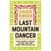 Last Mountain Dancer: Hard-Earned Lessons in Love, Loss, and Honky-Tonk Outlaw Life