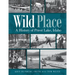 Wild Place: A History of Priest Lake, Idaho
