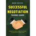 Successful Negotiation Training Course: Essential Skills and Strategies to Negotiate Like a Pro