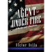 Agent Under Fire