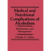 Medical and Nutritional Complications of Alcoholism: Mechanisms and Management