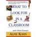 What to Look for in a Classroom: ...and Other Essays