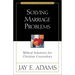 Solving Marriage Problems: Biblical Solutions for Christian Counselors