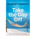 Take the Day Off: Receiving God's Gift of Rest