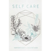 Self Care: Inspirations & Meditations