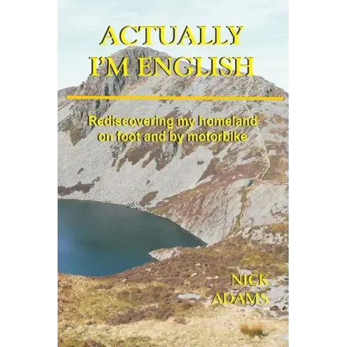 Actually, I'm English: rediscovering my homeland on foot and by motorbike