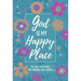 God Is My Happy Place: Morning & Evening Devotional