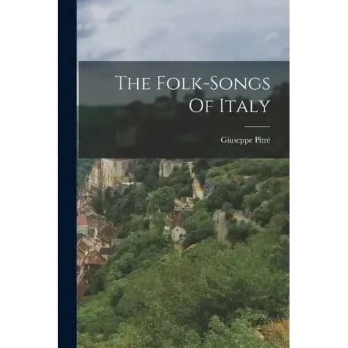 The Folk-songs Of Italy