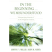 In the Beginning... We Misunderstood: Interpreting Genesis 1 in Its Original Context