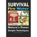 Survival Fire Water: Nature's Power, Simple Techniques