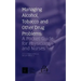 Managing Alcohol, Tobacco and Other Drug Problems: A Pocket Guide for Physicians and Nurses