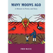 Many Moons Ago: A Memoir in Poetry and Story