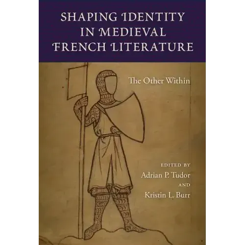 Shaping Identity in Medieval French Literature: The Other Within