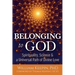 Belonging to God: Science, Spirituality & a Universal Path of Divine Love