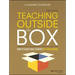 Teaching Outside the Box: How to Grab Your Students by Their Brains