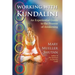 Working with Kundalini: An Experiential Guide to the Process of Awakening