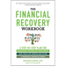 The Financial Recovery Workbook: A Step-By-Step Plan for Regaining Control of Your Money and Your Life During and After a Personal Financial Crisis