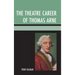 The Theatre Career of Thomas Arne